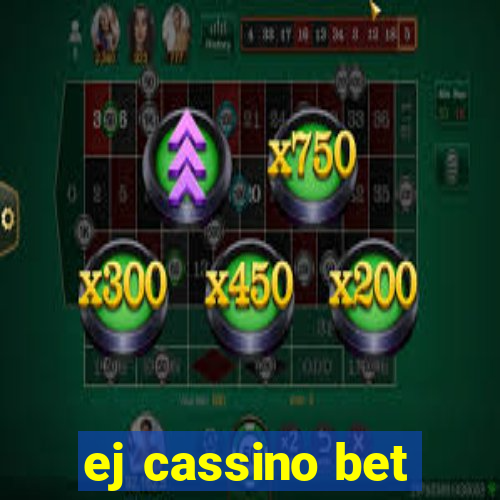 ej cassino bet